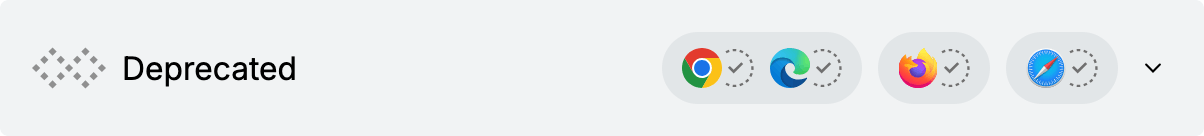 Gray widget with a dotted diamond: Deprecated. Four browsers' logos, all with checkmarks.